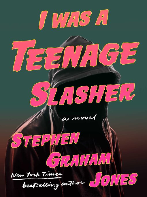 Title details for I Was a Teenage Slasher by Stephen Graham Jones - Wait list